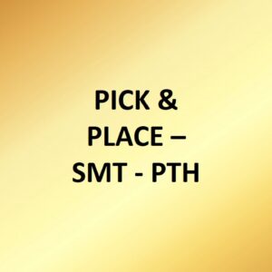 PICK & PLACE – SMT-PTH